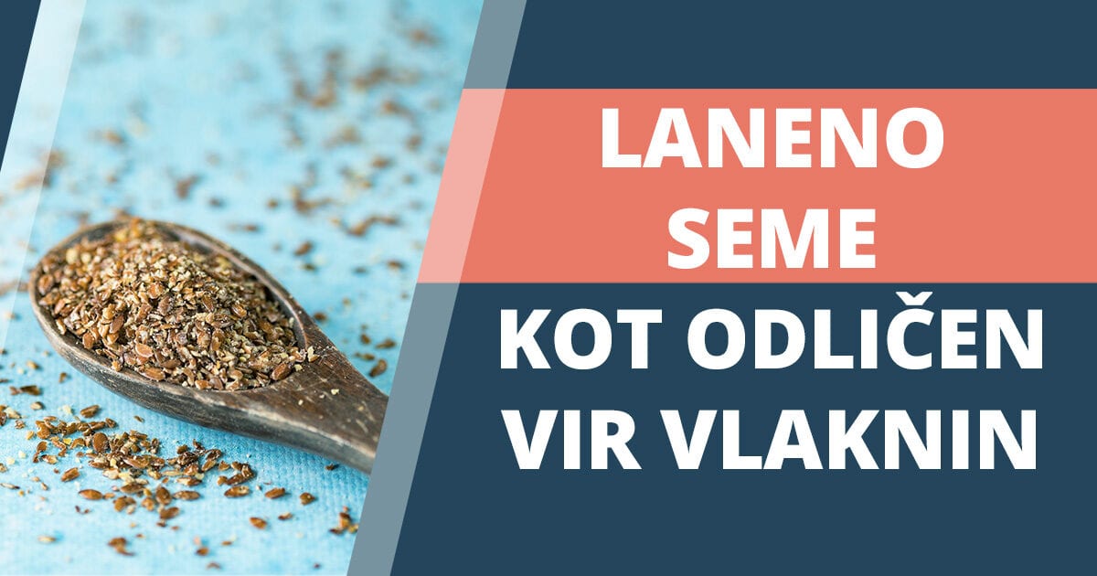 Laneno seme kot odličen vir vlaknin za podporo pri hujšanju