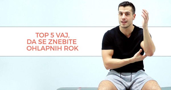 Top 5 vaj, da se znebite ohlapnih rok in učvrstite tudi najbolj moteče predele