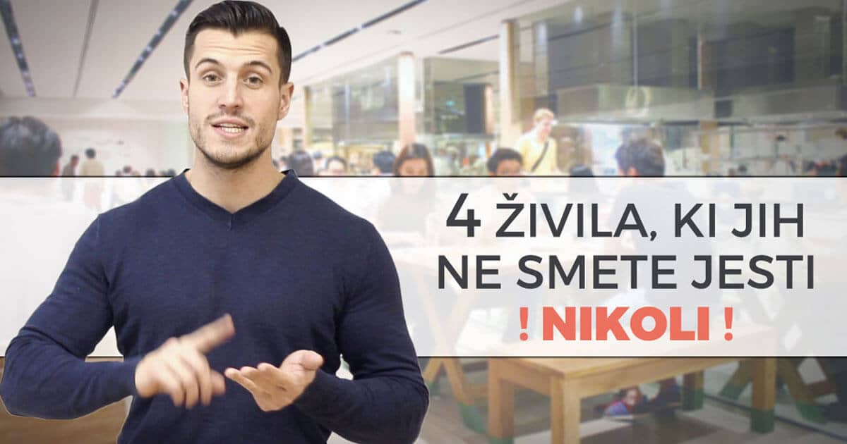 4 živila, ki jih ne smete jesti – ! NIKOLI !