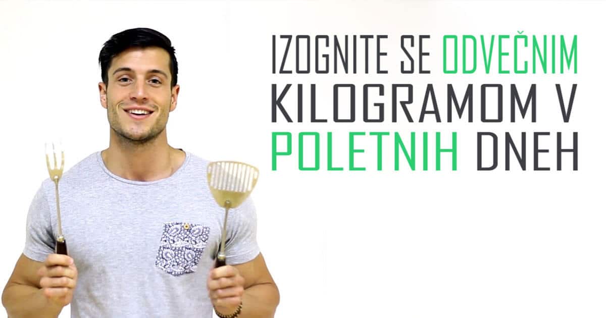 Izognite se odvečnim kilogramom v poletnih dneh