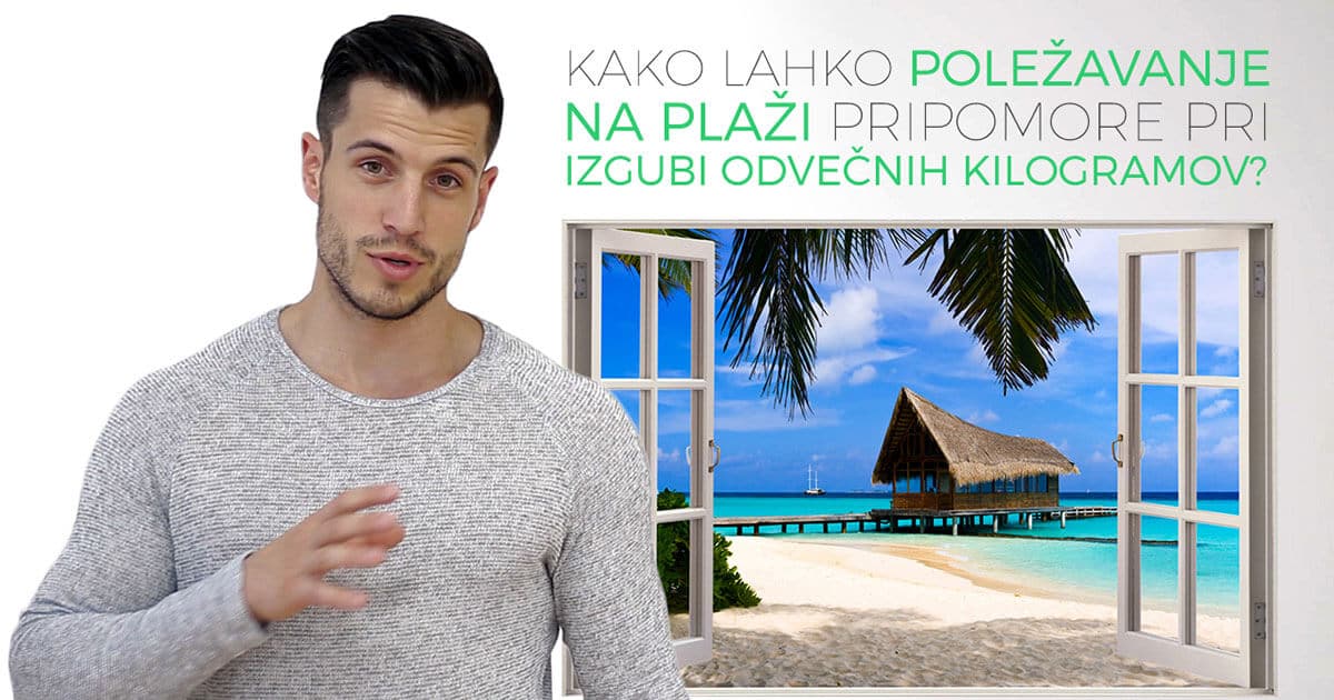 Kako lahko poležavanje na plaži pripomore pri izgubi odvečnih kilogramov?
