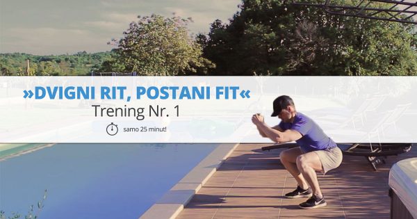 Trening Nr. 1 – »DVIGNI RIT, POSTANI FIT«