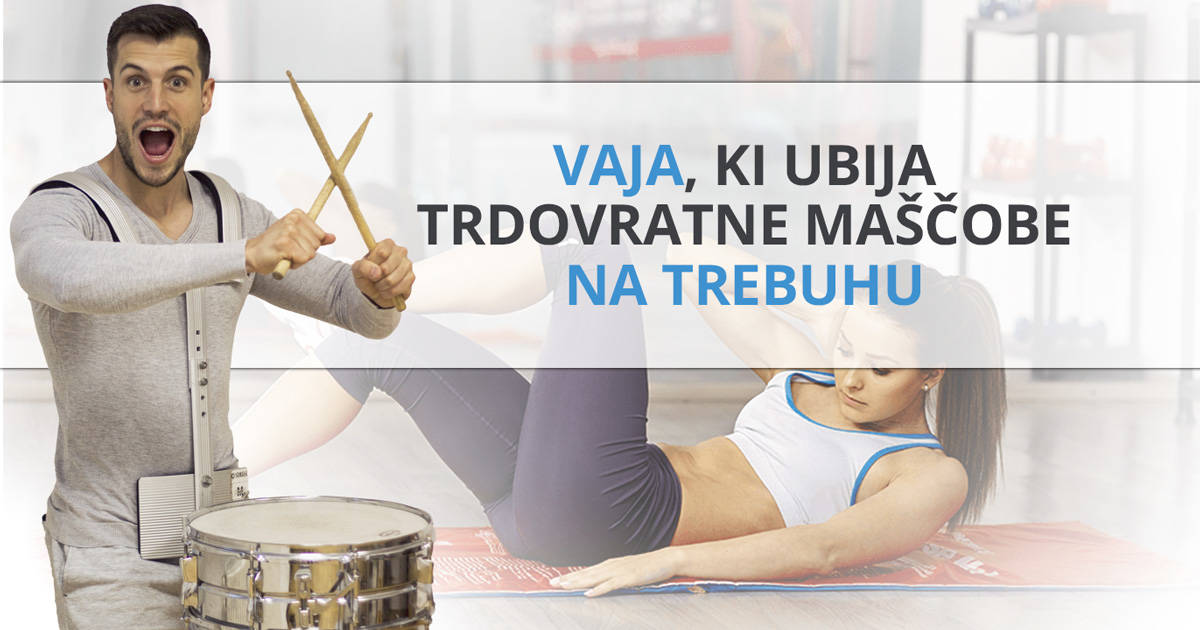 Vaja, ki ubija trdovratne maščobe na trebuhu?