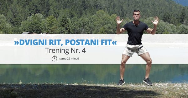 Trening Nr. 4 – »DVIGNI RIT, POSTANI FIT«