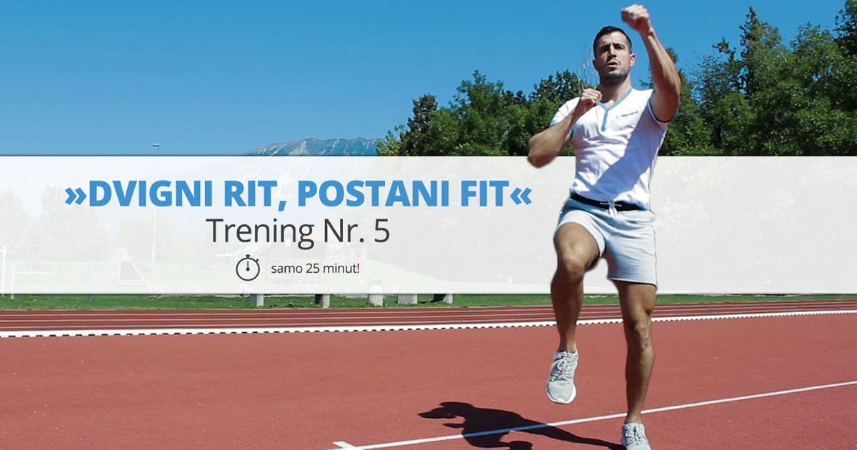 Trening Nr. 5 – »DVIGNI RIT, POSTANI FIT«