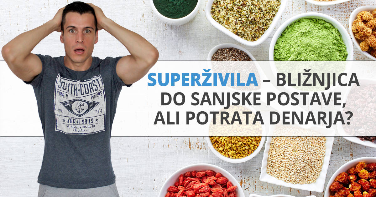 Superživila – bližnjica do sanjske postave ali potrata denarja?