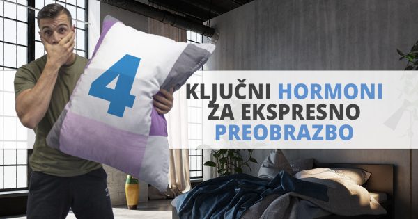 4 ključni hormoni za ekspresno preobrazbo