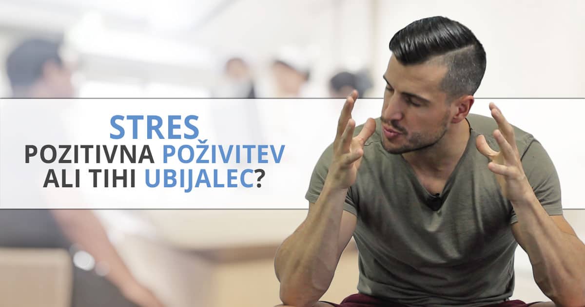 Stres – pozitivna poživitev ali tihi ubijalec?