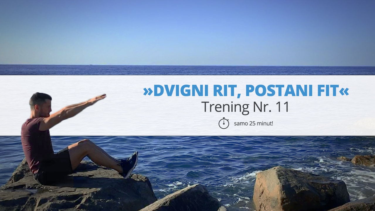 Trening Nr. 11 – »DVIGNI RIT, POSTANI FIT«