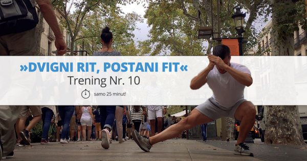 Trening Nr. 10 – »DVIGNI RIT, POSTANI FIT«