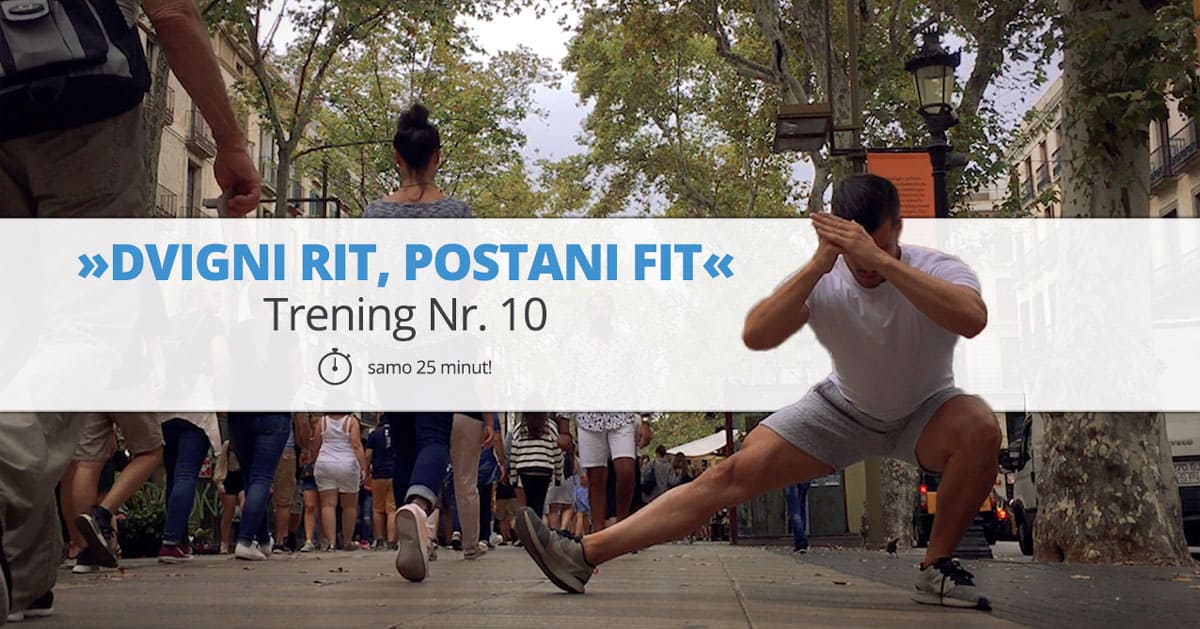 Trening Nr. 10 – »DVIGNI RIT, POSTANI FIT«
