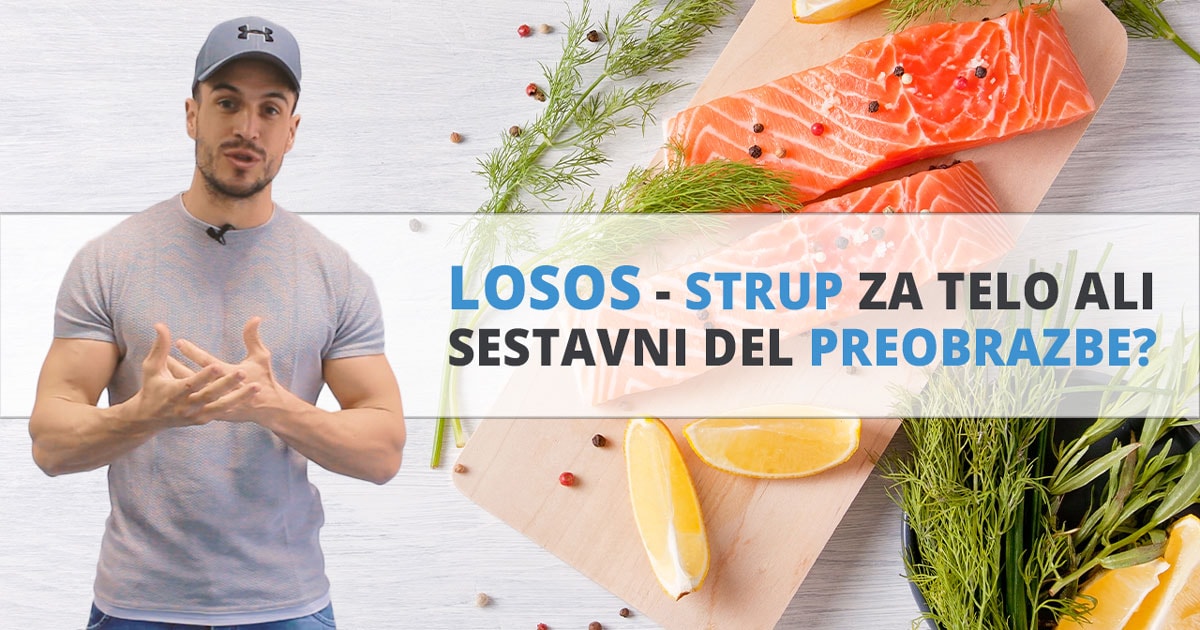 Losos – strup za telo ali sestavni del preobrazbe?