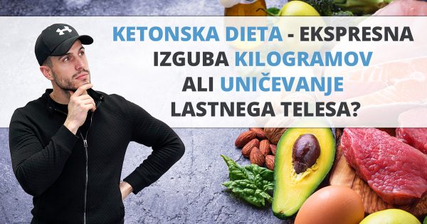 Ketonska dieta – ekspresna izguba kilogramov ali uničevanje lastnega telesa?