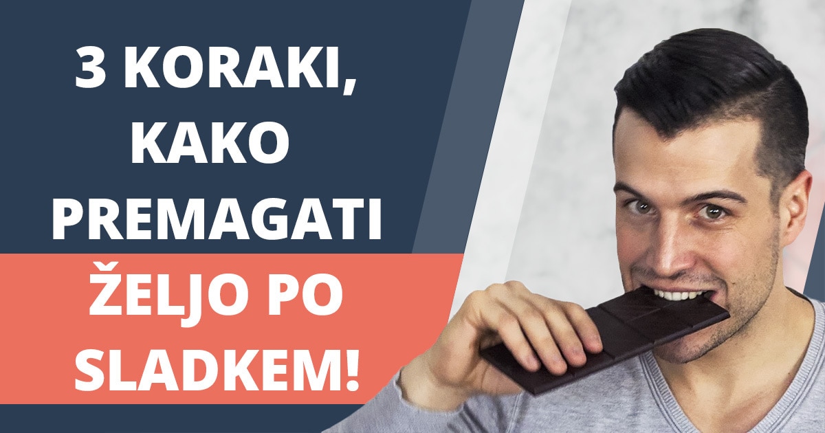 3 preprosti koraki, kako premagati željo po sladkem