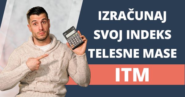 Izračunaj svoj indeks telesne mase – ITM