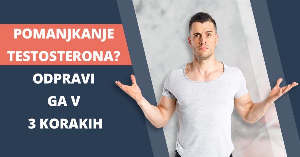 3 učinkoviti koraki zoper pomanjkanje testosterona