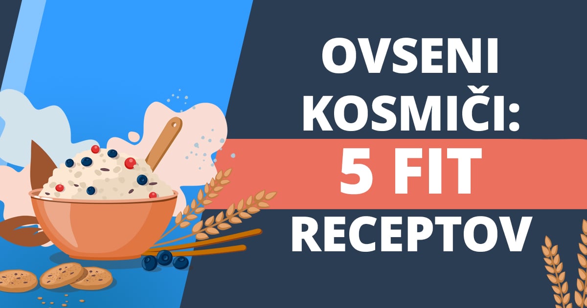 Ovseni kosmiči: 5 fit receptov za okusen in hranljiv obrok