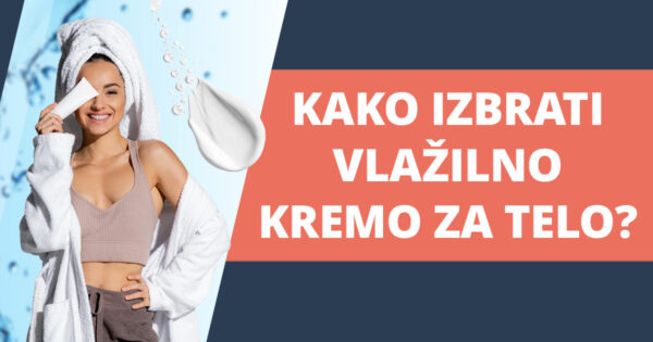 Kako izbrati pravo vlažilno kremo za svoj tip kože?